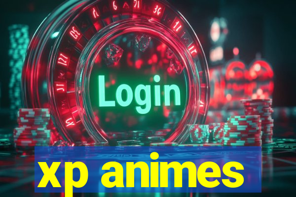 xp animes